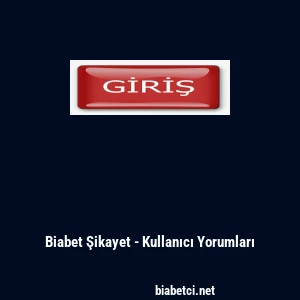 Biabet Şikayet - Kullanıcı Yorumları